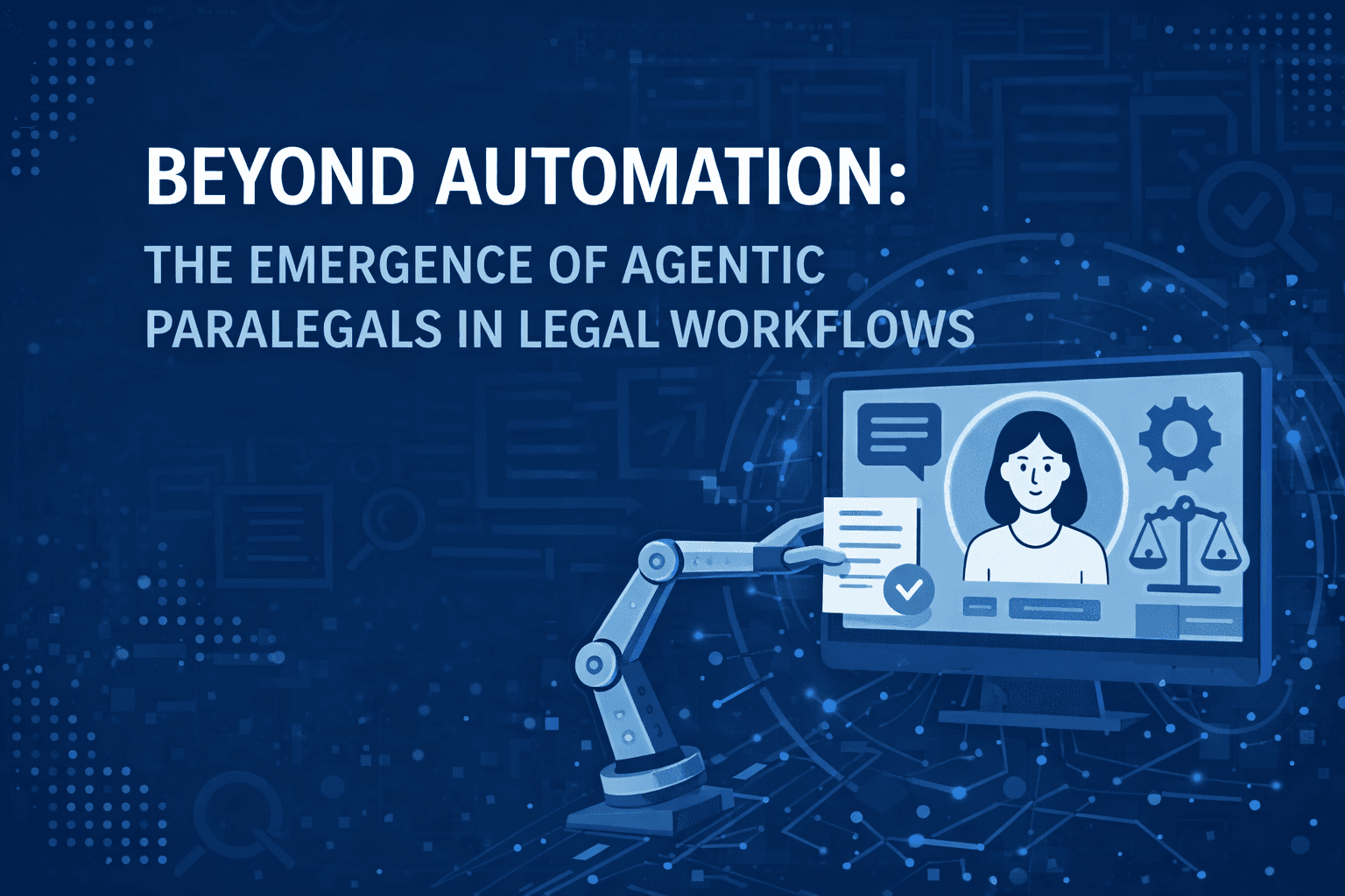 Image for Beyond Automation: The Emergence of Agentic Paralegals in Legal Workflows